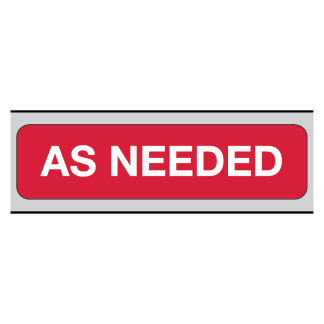 "AS NEEDED"