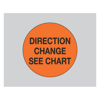 "DIRECTION CHANGE SEE CHART" (ROUND)