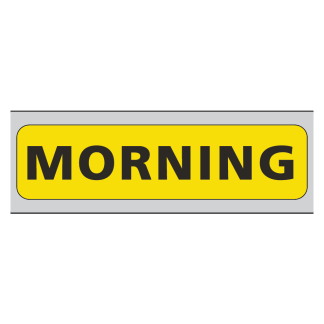 "MORNING" (YELLOW)